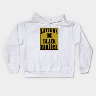 LATINOS FOR BLACK LIVES Kids Hoodie